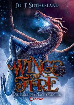 Wings of Fire 4 - Die Insel der Nachtflügler, Tui T. Sutherland