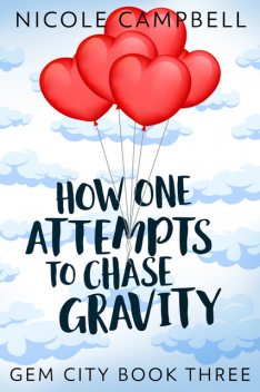 How One Attempts to Chase Gravity, Nicole Campbell