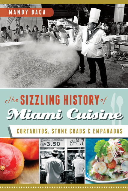 The Sizzling History of Miami Cuisine, Mandy Baca