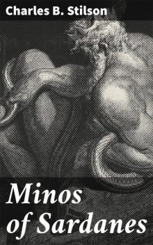 Minos of Sardanes, Charles B.Stilson