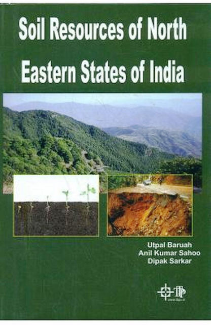 Soil Resources of North Eastern States of India, Anil Kumar Sahoo, Utpal Baruah