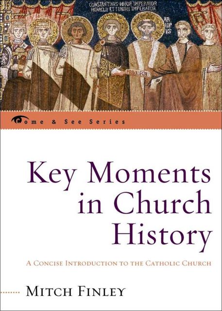 Key Moments in Church History, Mitch Finley