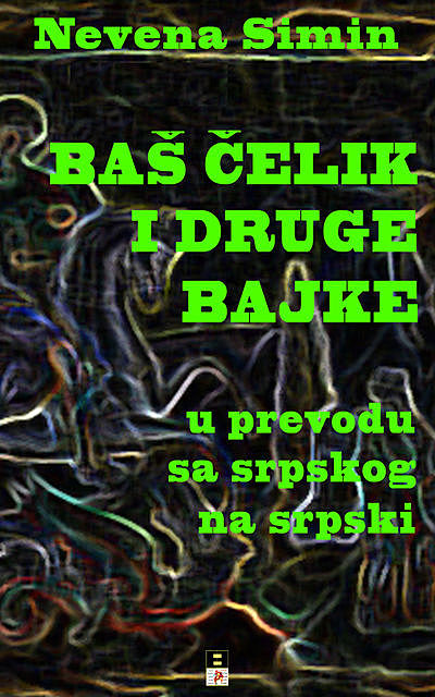 BAS CELIK I DRUGE BAJKE, Nevena Simin