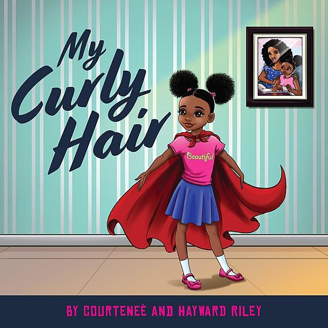 My Curly Hair, Courtenee Riley, Hayward Riley