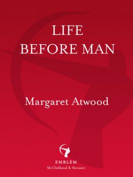 Life Before Man, Margaret Atwood