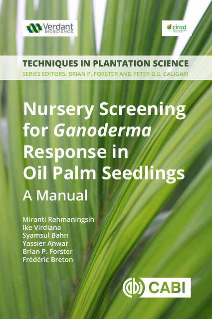 Nursery Screening for <i>Ganoderma</i> Response in Oil Palm Seedlings, Brian P Forster, Frédéric Breton, Ike Virdiana, Miranti Rahmaningsih, Syamsul Bahri, Yassier Anwar