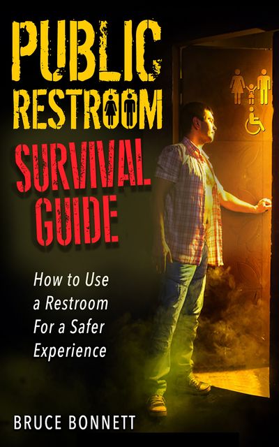 Public Restroom Survival Guide, Bruce Bonnett