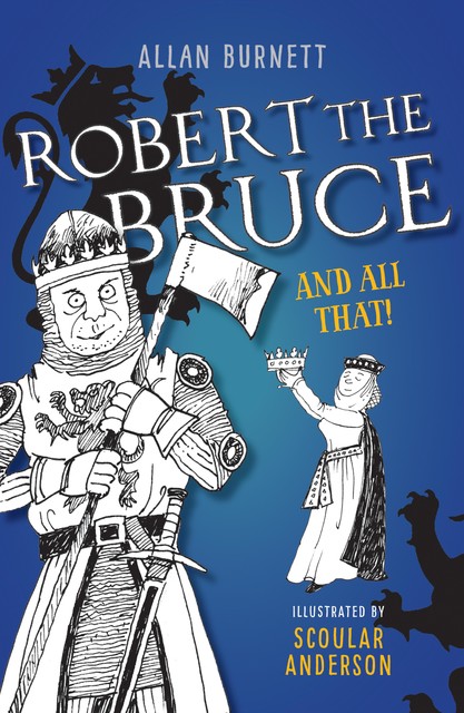 Robert the Bruce And All That, Allan Burnett