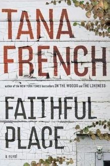 Faithful Place, Tana French