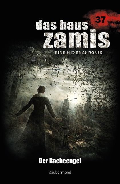 Das Haus Zamis 37 – Der Racheengel, Oliver Fröhlich, Logan Dee