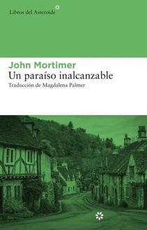 Un Paraíso Inalcanzable, John Mortimer