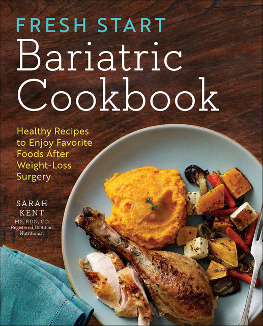 Fresh Start Bariatric Cookbook, Sarah Kent