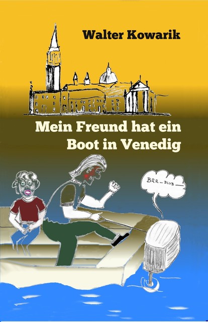 Mein Freund hat ein Boot in Venedig, Walter Kowarik