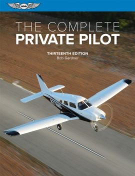 The Complete Private Pilot, Bob Gardner