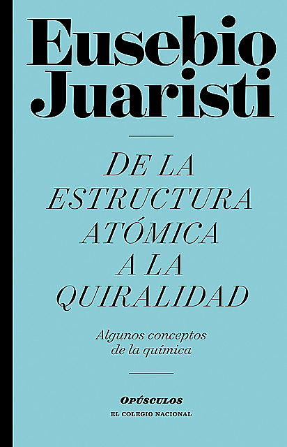 De la estructura atómica a la quiralidad, Eusebio Juaristi