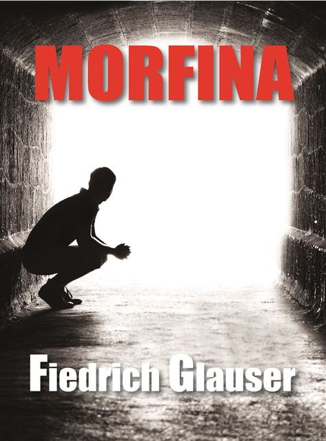 Morfina, Friedrich Glauser