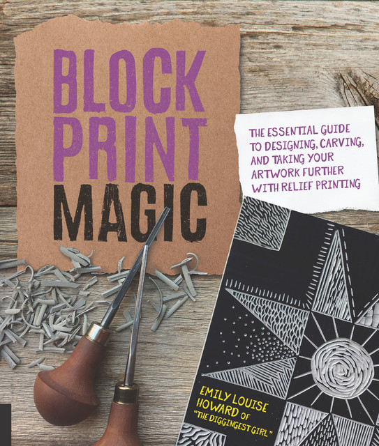 Block Print Magic, Emily Louise Howard