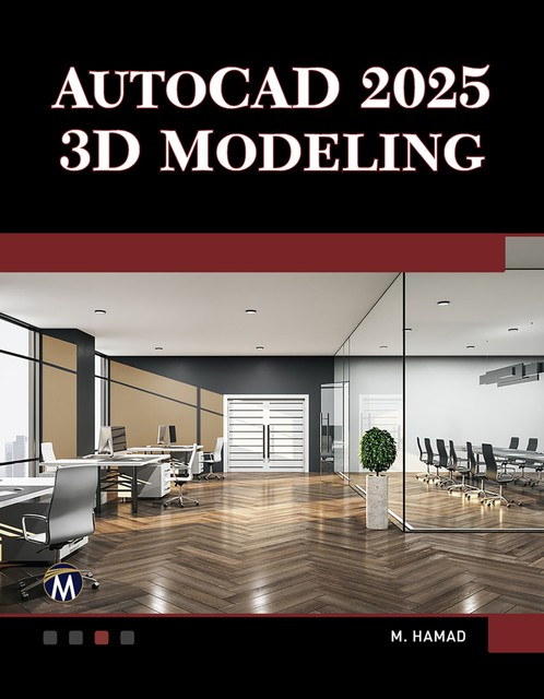 AutoCAD 2025 3D Modeling, Information, Mercury Learning, Munir Hamad