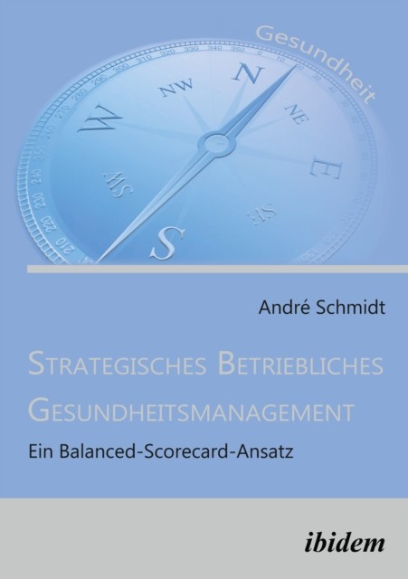Strategisches Betriebliches Gesundheitsmanagement, Schmidt Andre Schmidt