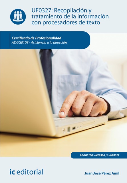 Recopilación y tratamiento de la información con procesadores de texto. ADGG0108, Juan José Pérez Amil