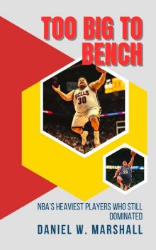 Too Big to Bench, Daniel W. Marshall