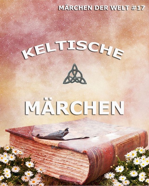 Keltische Märchen, Verschiedene Autoren