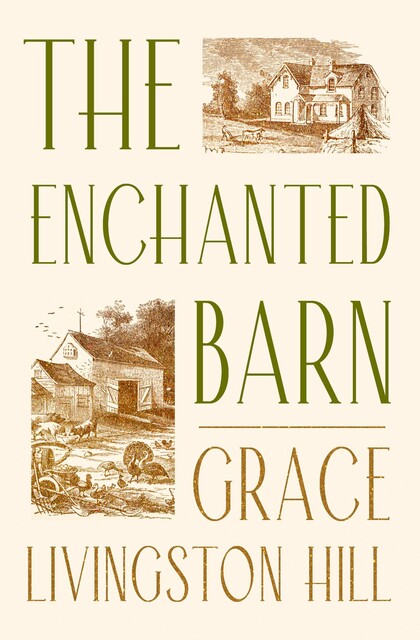 The Enchanted Barn, Grace Livingston Hill