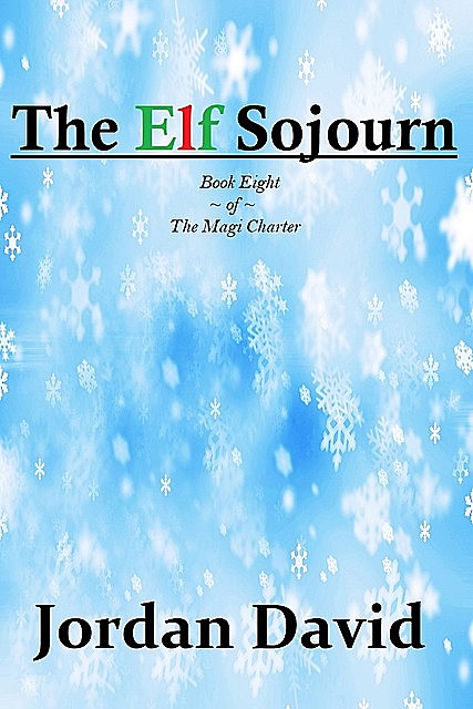 The Elf Sojourn – Book Eight of the Magi Charter, David Jordan