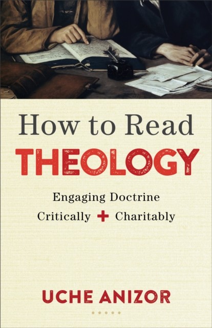How to Read Theology, Uche Anizor