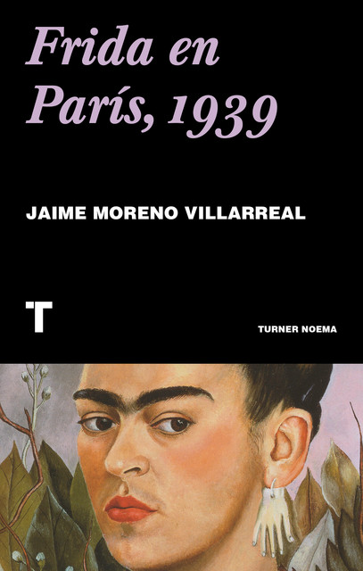 Frida en París, 1939, Jaime Moreno Villareal