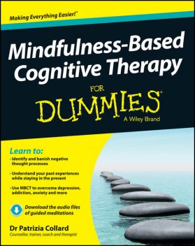 Mindfulness-Based Cognitive Therapy For Dummies, Patrizia Collard