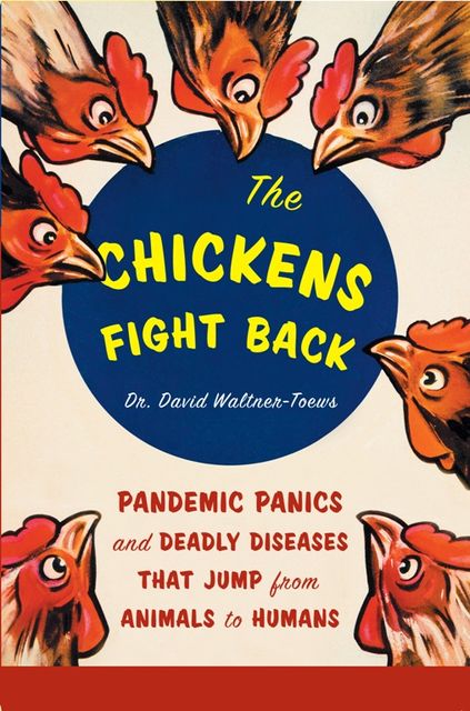 The Chickens Fight Back, David Waltner-Toews