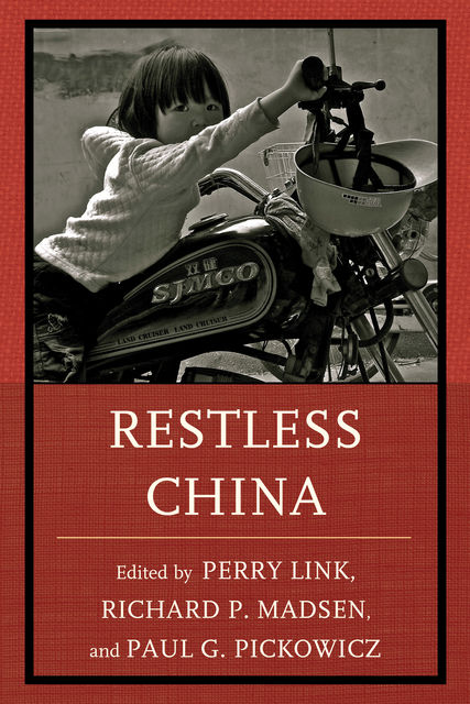 Restless China, Edited by Perry Link Richard P. Madsen, Paul G. Pickowicz