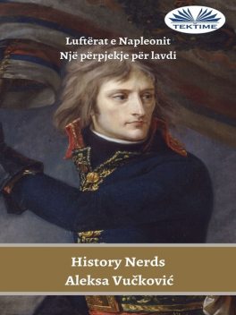 Luftërat E Napleonit-Një Përpjekje Për Lavdi, Aleksa Vučković, History Nerds