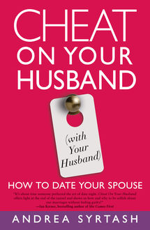 Cheat On Your Husband (with Your Husband), Andrea Syrtash