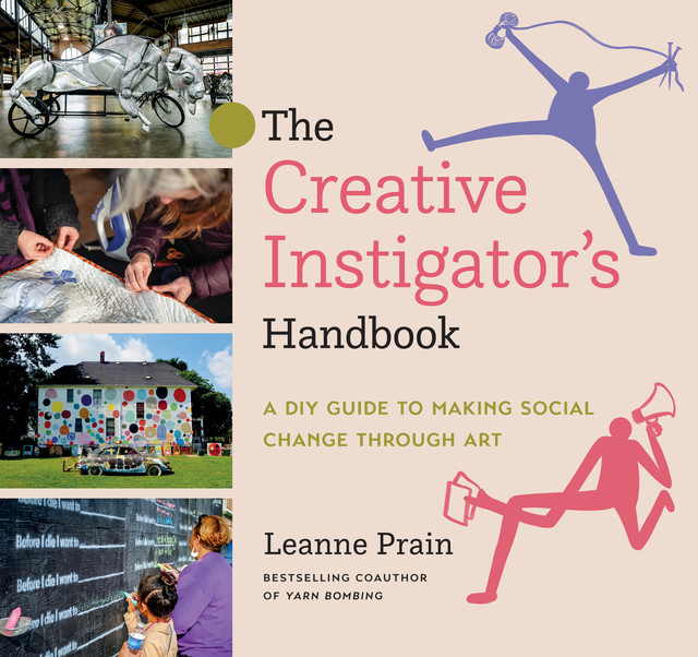 The Creative Instigator’s Handbook, Leanne Prain