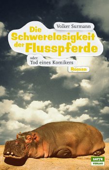 Die Schwerelosigkeit der Flusspferde, Volker Surmann