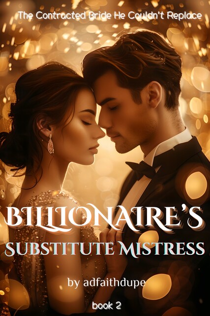 Billionaire’s Substitute Mistress, adfaithdupe