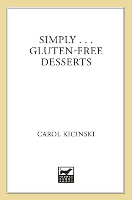 Simply … Gluten-Free Desserts, Carol Kicinski