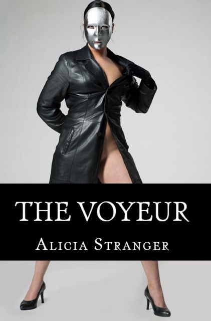 The Voyeur, Alicia Stranger