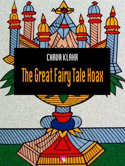 The Great Fairy Tale Hoax, Chava Klahr