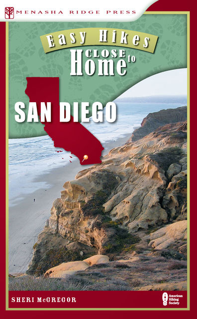 Easy Hikes Close to Home: San Diego, Sheri McGregor