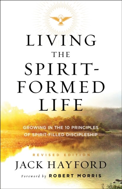 Living the Spirit-Formed Life, Jack Hayford