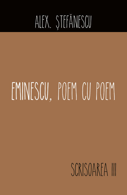 Eminescu, poem cu poem. Scrisoarea a III-a, Ștefănescu Alex.