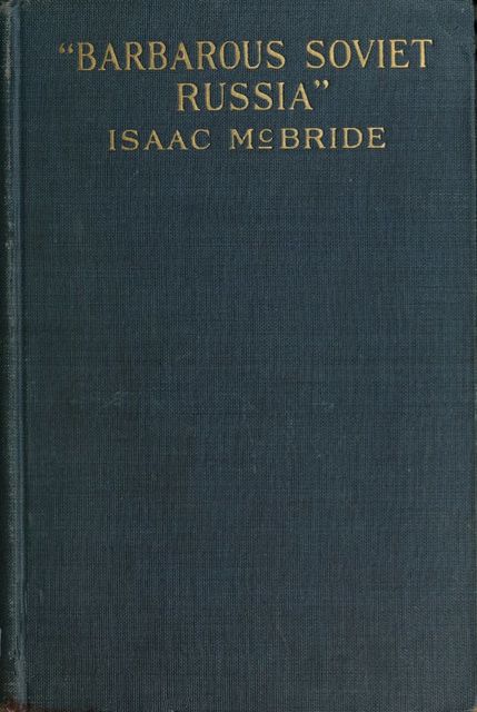 Barbarous Soviet Russia, Isaac McBride