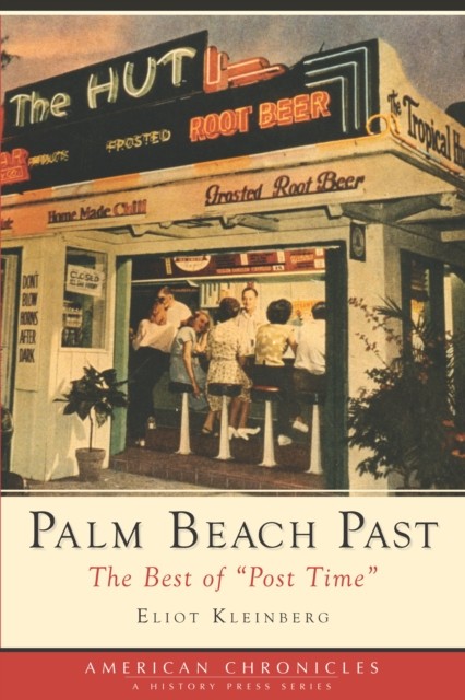 Palm Beach Past, Eliot Kleinberg