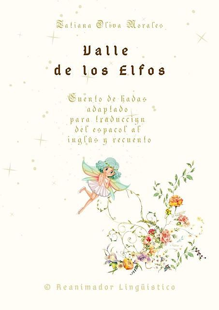 Valle de los Elfos. Cuento de hadas adaptado para traducción del español al inglés y recuento. © Reanimador Lingüístico, Tatiana Oliva Morales