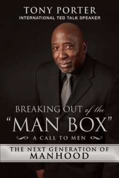 Breaking Out of the “Man Box”, Tony Porter