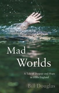 Mad Worlds, Bill Douglas