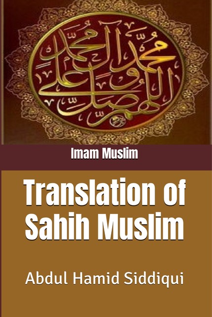 Translation of Sahih Muslim, Imam Muslim